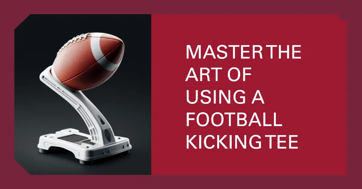 How to Use a Football Kicking Tee?